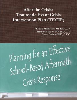 Paperback After the Crisis: Traumatic Event Crisis Intervention Plan (TECIP) Book