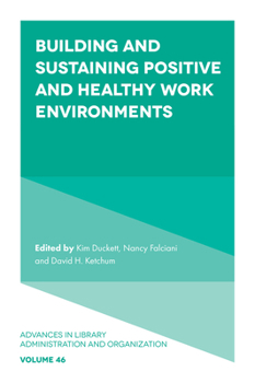 Hardcover Building and Sustaining Positive and Healthy Work Environments Book