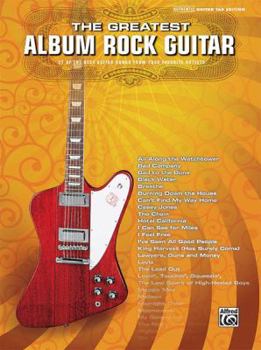 Paperback The Greatest Album Rock Guitar: 37 of the Best Guitar Songs from Your Favorite Artists (Authentic Guitar TAB) Book