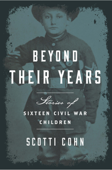 Paperback Beyond Their Years: Stories of Sixteen Civil War Children Book