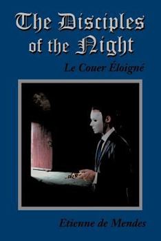 Paperback The Disciples of the Night: Le Couer Eloigne Book