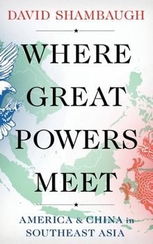 Hardcover Where Great Powers Meet: America and China in Southeast Asia Book