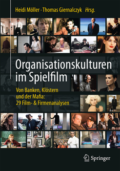 Hardcover Organisationskulturen Im Spielfilm: Von Banken, Klöstern Und Der Mafia: 29 Film- & Firmenanalysen [German] Book