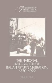 Hardcover The National Integration of Italian Return Migration, 1870-1929 Book