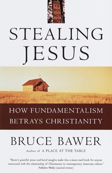 Paperback Stealing Jesus: How Fundamentalism Betrays Christianity Book