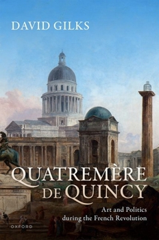Quatremere de Quincy: Art and Politics during the French Revolution