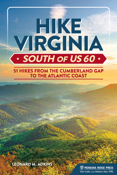 Paperback Hike Virginia South of Us 60: 51 Hikes from the Cumberland Gap to the Atlantic Coast Book