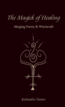 The Magick of Healing: Merging Poetry and Witchcraft
