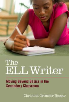 Paperback The ELL Writer: Moving Beyond Basics in the Secondary Classroom Book