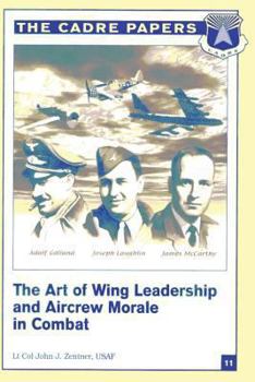 The Art of Wing Leadership: Exploring the Influences of Aircrew Morale in Combat