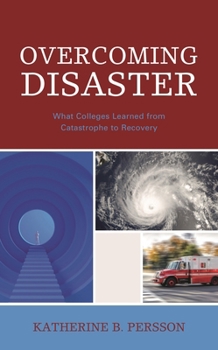 Paperback Overcoming Disaster: What Colleges Learned from Catastrophe to Recovery Book
