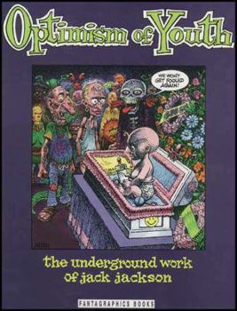 Paperback Optimism of Youth: The Underground Work of Jack Jackson Book