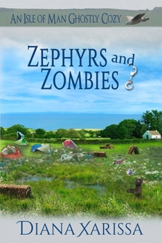 Zephyrs and Zombies (An Isle of Man Ghostly Cozy) - Book #26 of the Isle of Man Ghostly Cozy