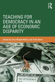 Paperback Teaching for Democracy in an Age of Economic Disparity Book