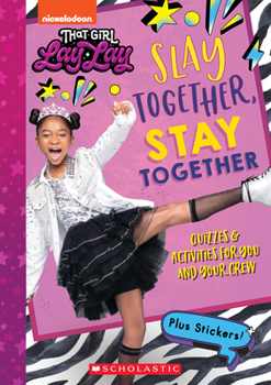 Paperback Slay Together, Stay Together: Quizzes & Activities for You and Your Crew (That Girl Lay Lay) Book