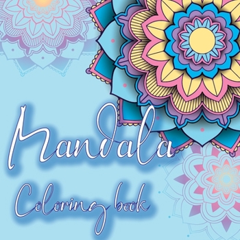 Mandala coloring book: Manage your stress with our simple mandala relaxation book, because it contains simple mandala designs for beginners and it is a perfect coloring book for adults.