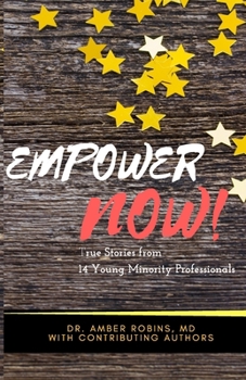 Paperback Empower Now: True Stories from 14 Young Minority Professionals Book