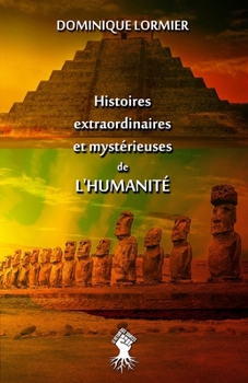 Paperback Histoires extraordinaires et mystérieuses de l'humanité [French] Book