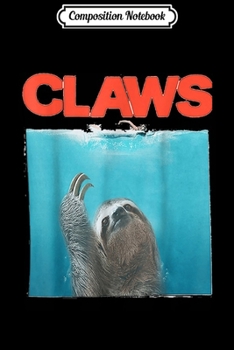Paperback Composition Notebook: Claws Sloth Journal/Notebook Blank Lined Ruled 6x9 100 Pages Book