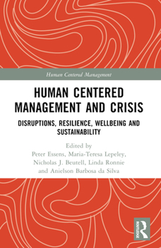 Paperback Human Centered Management and Crisis: Disruptions, Resilience, Wellbeing and Sustainability Book