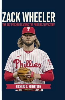 ZACK WHEELER: The Ace Pitcher Leading the Phillies to Victory