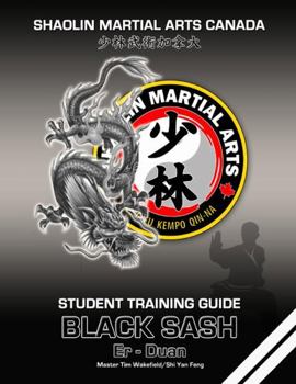 Paperback Shaolin Martial Arts Canada- Black Sash 2nd Duan: Student Training Guide Book