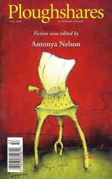 Paperback PLOUGHSHARES AT EMERSON COLLEGE FALL 2005 VOL. 31, NOS. 2 & 3 FICTION ISSUE EDITED BY ANTONYA NELSON Book
