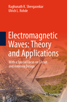 Hardcover Electromagnetic Waves: Theory and Applications: With a Special Focus on Circuit and Antenna Design Book