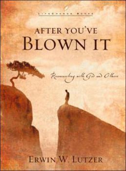Hardcover After You've Blown It: Reconnecting with God and Others Book
