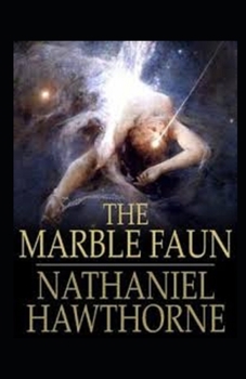 Paperback The Marble Faun Illustrated Book