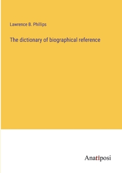 Paperback The dictionary of biographical reference Book