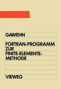 Paperback FORTRAN IV/77-Programm Zur Finite-Elemente-Methode: Ein Fem-Programm Für Die Elemente Stab, Balken Und Scheibendreieck [German] Book