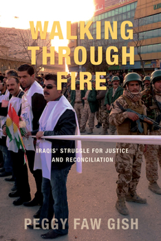 Hardcover Walking Through Fire: Iraqis' Struggle for Justice and Reconciliation Book
