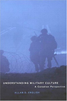 Paperback Understanding Military Culture: A Canadian Perspective Book