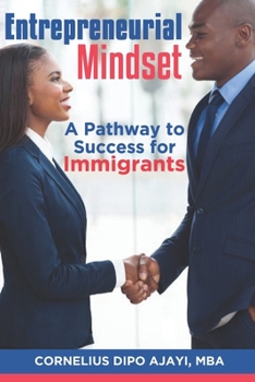 Paperback Entrepreneurial Mindset - A Pathway to Success for Immigrants Book