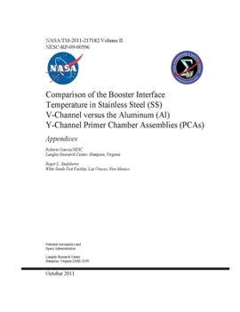 Paperback Comparison of the Booster Interface Temperature in Stainless Steel (SS) V-Channel Versus the Aluminum (Al) Y-Channel Primer Chamber Assemblies (PCAs). Book