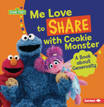 Paperback Me Love to Share with Cookie Monster: A Book about Generosity Book