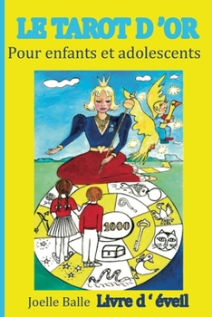 Le Tarot d'Or pour enfants et adolescents: Livre d'éveil (Génération Tarot d'Or)