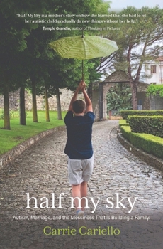 Paperback Half My Sky: Autism, Marriage, and the Messiness That Is Building a Family Book