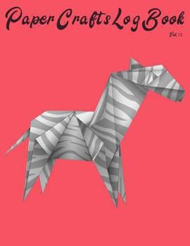 Paperback Paper Crafts Log Book Vol. 15: Your Project Tracker for Origami, Paper Quilling, and More! Book