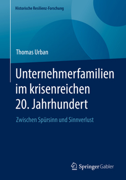 Hardcover Unternehmerfamilien Im Krisenreichen 20. Jahrhundert: Zwischen Spürsinn Und Sinnverlust [German] Book