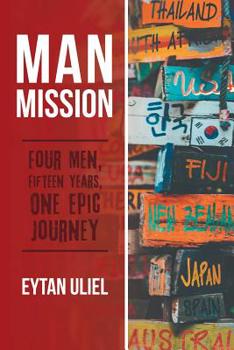 Paperback Man Mission: Four Men, Fifteen Years, One Epic Journey Book