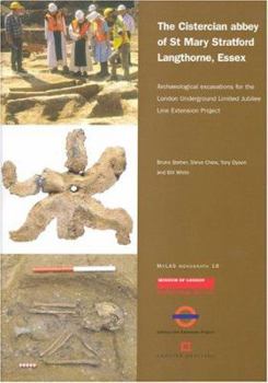 Paperback Cistercian Abbey of St Mary Stratford Langthorne, Essex: Archaeological Excavations for the London Underground Limited Jubilee Line Extension Project Book