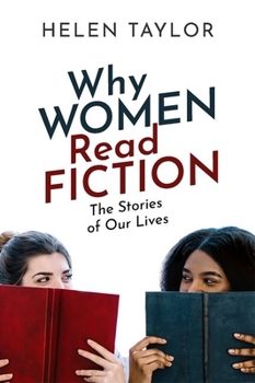 Paperback Why Women Read Fiction: The Stories of Our Lives Book