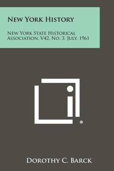 Paperback New York History: New York State Historical Association, V42, No. 3, July, 1961 Book