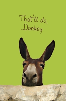 Paperback That'll do, Donkey: Blank Journal and Musical Theater Themed Gift Book