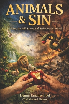Paperback Animals and Sin: Eden, the Fall, Sacred Life, and the Present World Book