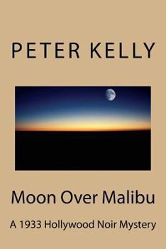 Paperback Moon Over Malibu: A 1933 Hollywood Noir Mystery Book