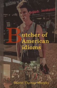 Butcher of American idioms: A French boy rediscovering his American roots!