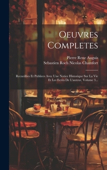 Hardcover Oeuvres Completes: Recueillies Et Publiees Avec Une Notice Historique Sur La Vie Et Les Ecrits De L'auteur, Volume 3... [French] Book